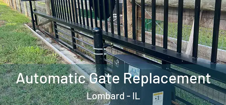 Automatic Gate Replacement Lombard - IL