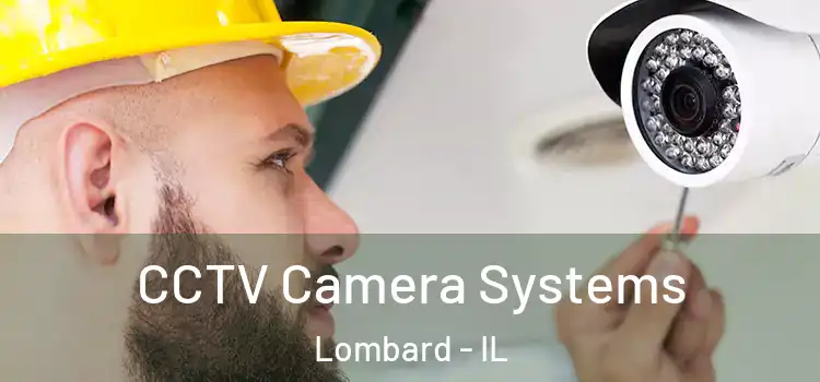 CCTV Camera Systems Lombard - IL