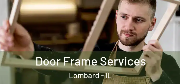 Door Frame Services Lombard - IL