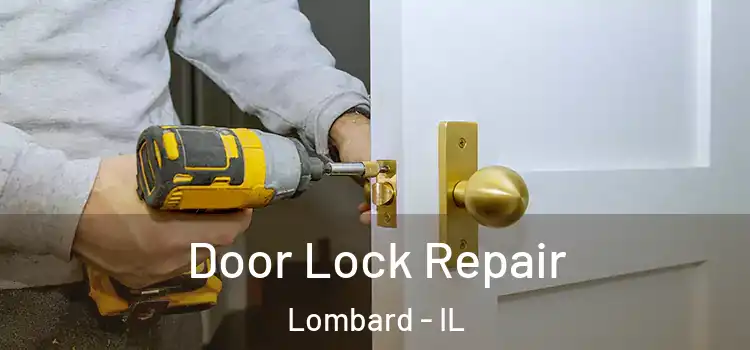 Door Lock Repair Lombard - IL