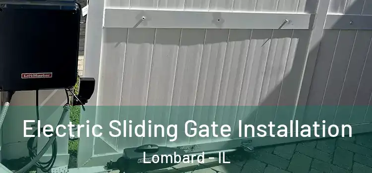 Electric Sliding Gate Installation Lombard - IL