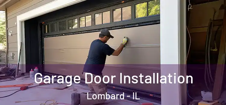  Garage Door Installation Lombard - IL