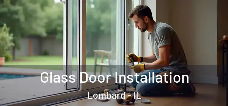 Glass Door Installation Lombard - IL
