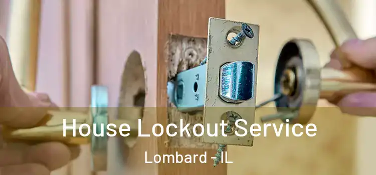  House Lockout Service Lombard - IL