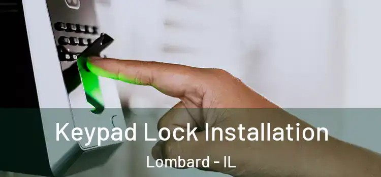 Keypad Lock Installation Lombard - IL