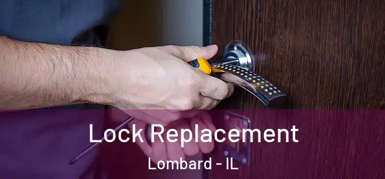 Lock Replacement Lombard - IL