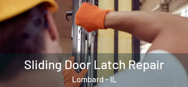  Sliding Door Latch Repair Lombard - IL